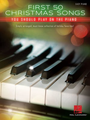 cover image of First 50 Christmas Songs You Should Play on the Piano